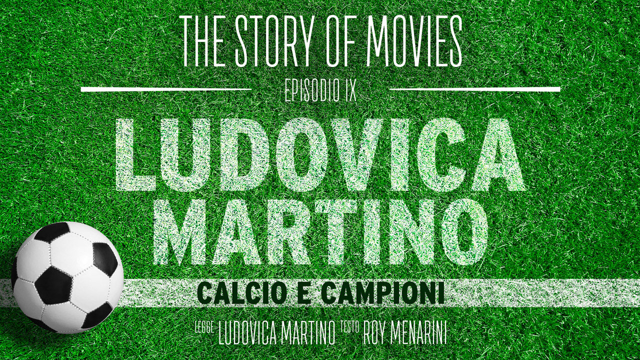  Dall'articolo: The Story of Movies - Episodio IX: Calcio e campioni.