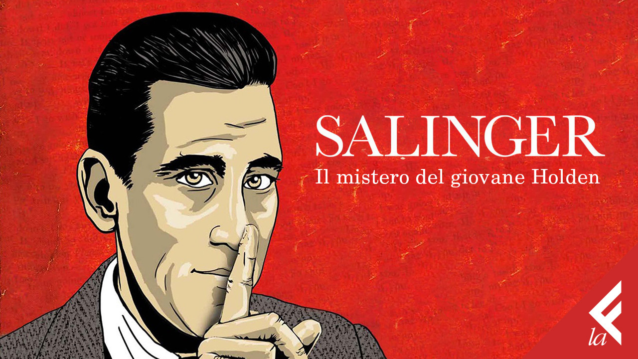 Salinger, in streaming su MYmovies il mistero intorno a uno dei più grandi autori del '900