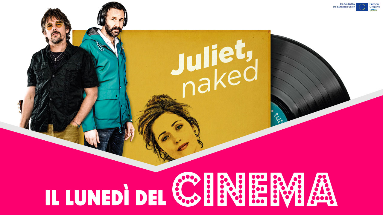 Il lunedì del cinema: online il 22 luglio Juliet, Naked con la sua  travolgente playlist - MYmovies.it