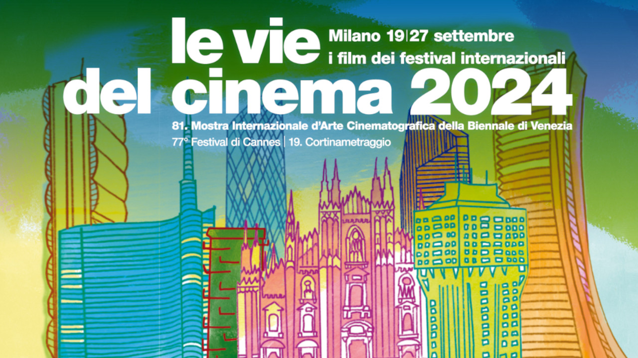 Le Vie del Cinema 2024, i festival internazionali a Milano. Scopri il regalo dedicato ai lettori di MYmovies