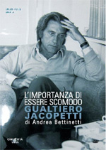 Poster L'Importanza di essere scomodo: Gualtiero Jacopetti  n. 0