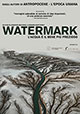 Watermark - L'acqua è il bene più prezioso