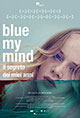 Blue My Mind - Il segreto dei miei anni