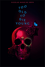 Too Old To Die Young - Stagione 1