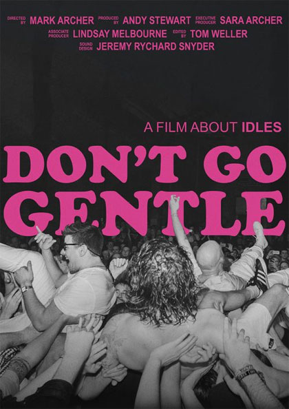 Locandina italiana Don'T Go Gentle - A Film About Idles
