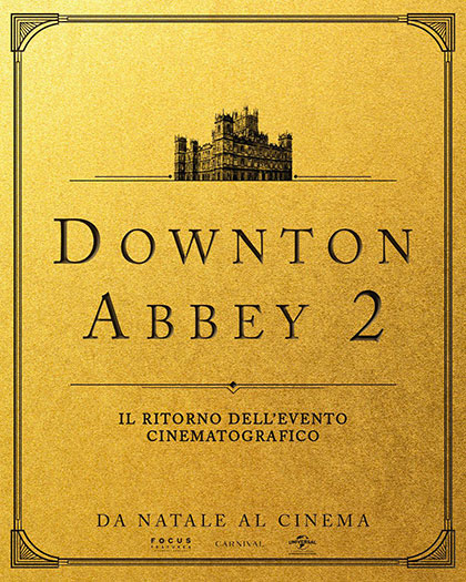 Locandina: DOWNTON ABBEY II - UNA NUOVA ERA Locandina: DOWNTON ABBEY II - UNA NUOVA ERA