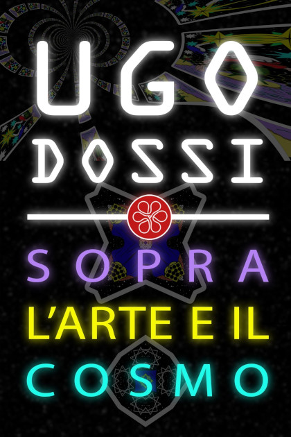 Locandina italiana Ugo Dossi - Sopra l'arte e il cosmo