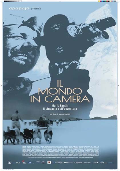 Locandina italiana Il Mondo in Camera - Mario Fantin il Cineasta dell'Avventura