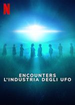 Encounters: L'industria degli UFO