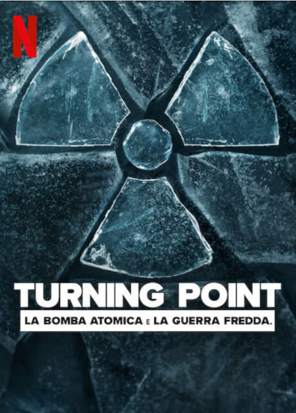 Locandina italiana Turning Point: La bomba atomica e la Guerra Fredda