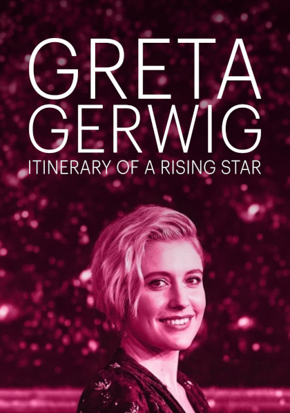 Locandina italiana Greta Gerwig: Itinerary of a Rising Star