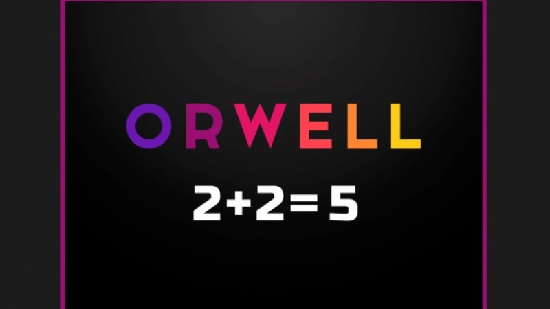 Orwell: 2+2=5