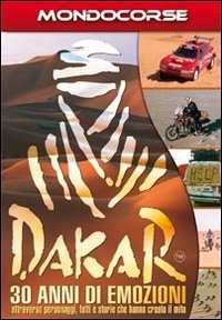 Parigi-Dakar. Trent'anni di emozioni
