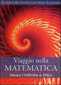 Viaggio nella Matematica. Vol. 4. Verso l'infinito e oltre