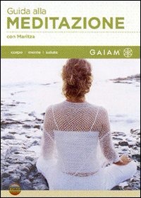 Guida alla meditazione. Gaiam