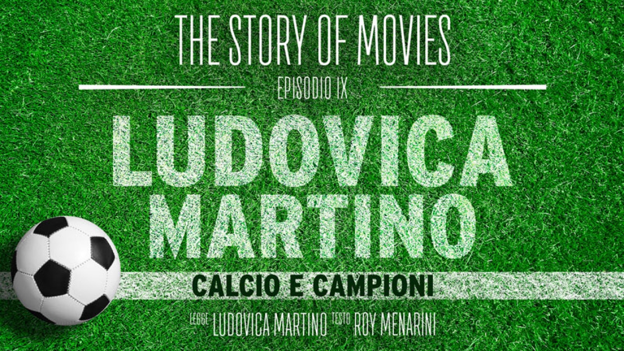 The Story of Movies - Episodio IX: Calcio e campioni